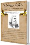 Dear Sir: Sixty-Nine Years of Alfred Russel Wallace Letters to the Editor by Charles H. Smith, Editor and Kelsey Patterson, Editor