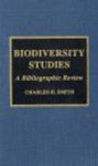 Biodiversity Studies: A Bibliographic Review by Charles H. Smith