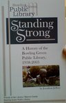 Standing Strong: A History of the Bowling Green Public Library by Jonathan Jeffrey