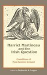 Harriet Martineau and the Irish Question: Condition of Post-famine Ireland by Deborah A. Logan, Editor
