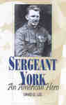 Sergeant York: An American Hero by David D. Lee