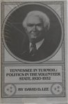 Tennessee in Turmoil: Politics in the Volunteer State, 1920-1932 by David D. Lee