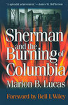 Sherman and the Burning of Columbia by Marion B. Lucas
