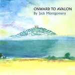 Onward to Avalon by Jack Montgomery