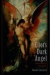 Eliot's Dark Angel by Richard Schuchard