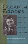 Cleanth Brooks and the Rise of Modern Criticism (Minds of the New South) by Mark Royden Winchell