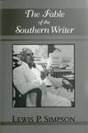 The Fable of the Southern Writer by Lewis P. Simpson