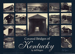 Covered Bridges of Kentucky by Jeff Rogers