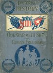 Pictorial History of Our War With Spain for Cuba's Freedom by Trumbull White (E715 .W58 1898) by Manuscripts & Folklife Archives