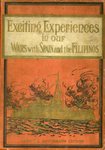 Exciting Experiences in Our Wars With Spain and the Filipinos edited by Marshall Everett (E715 .N37 1900) by Manuscripts & Folklife Archives